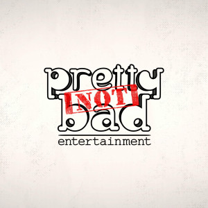 Prettynotbad Entertainment