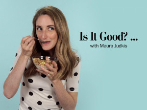 Is It Good? With Maura Judkis