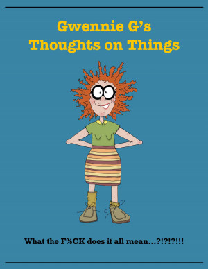 Gwennie G's Thoughts on Things