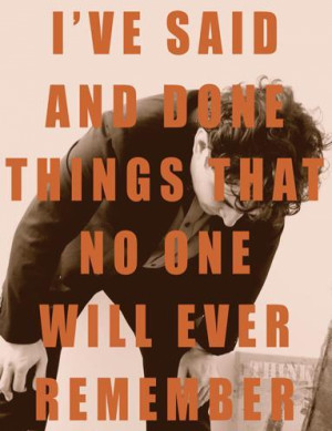 I've Said and Done Things That No-One Will Ever Remember