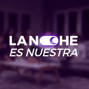 La noche es nuestra