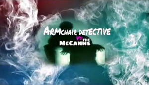 Armchair Detective vs the McCanns