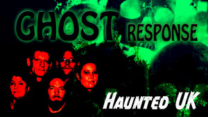 Ghost Response Haunted UK