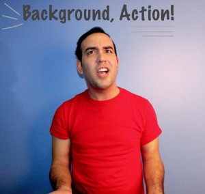 Background, Action!