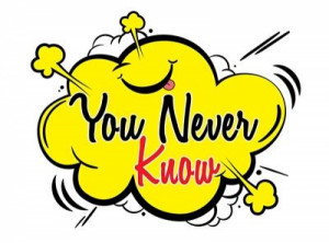 You Never Know Show