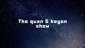 Quan & Keyon Show