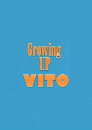 Growing Up Vito