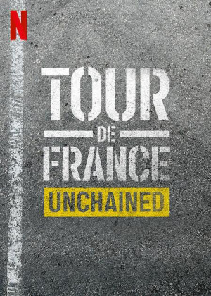 Tour de France: Unchained TV series 2023 poster.