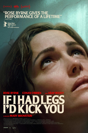 If I Had Legs I'd Kick You movie 2025 poster.